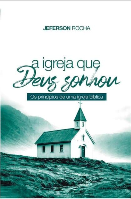 A Igreja que Deus Sonhou